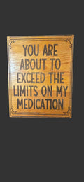 Funny Medication Limit Quote Reclaimed Wood Sign